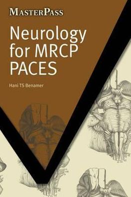 Neurology for MRCP PACES - MasterPass - Hani TS Benamer - Książki - Taylor & Francis Ltd - 9781846193972 - 25 marca 2010