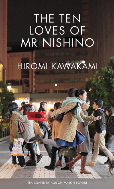 Cover for Kawakami, Hiromi (Y) · The Ten Loves of Mr Nishino (Paperback Book) (2019)