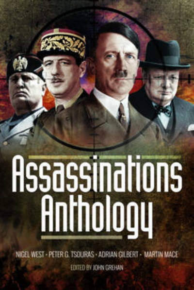 Cover for John Grehan · Assassinations Anthology: Plots and Murders That Would Have Changed the Course of WW2 (Hardcover Book) (2017)