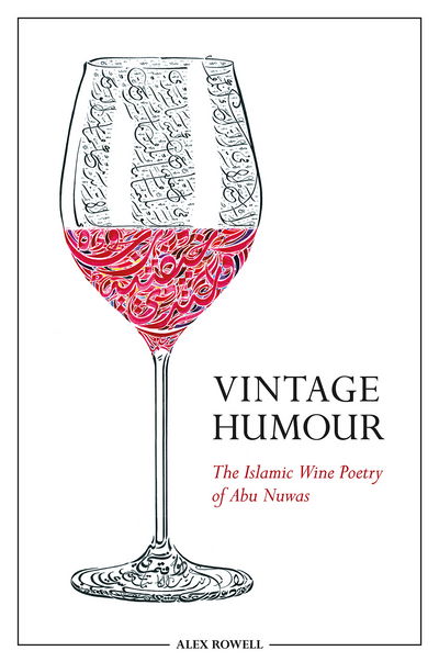 Cover for Alex Rowell · Vintage Humour: The Islamic Wine Poetry of Abu Nuwas (Gebundenes Buch) (2018)