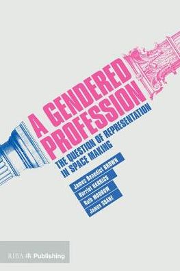 Cover for Harriet Harriss · A Gendered Profession: The Question of Representation in Space Making (Paperback Book) (2017)