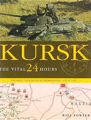 Cover for Will Fowler · Kursk: The Vital 24 Hours (Hardcover Book) [UK edition] (2005)