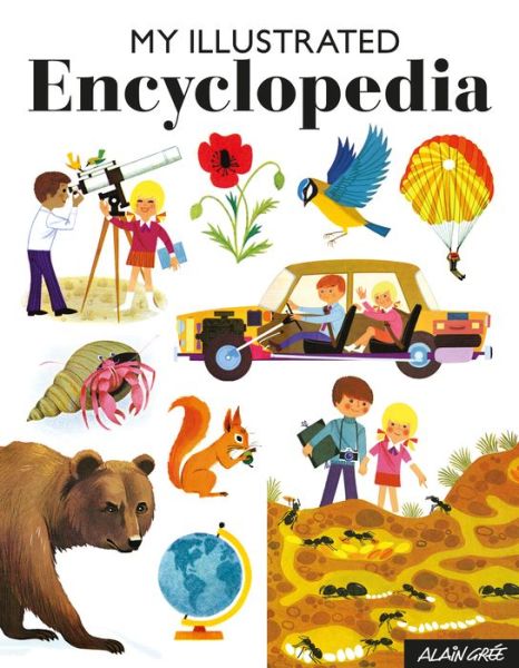 Cover for Alain Gree · My Illustrated Encyclopedia (Inbunden Bok) (2018)