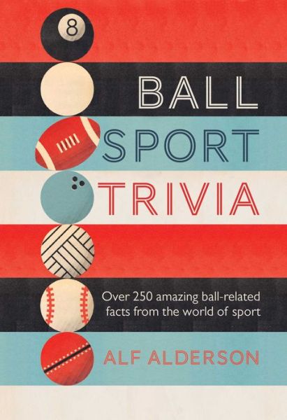 Cover for Alf Alderson · Ball Sport Trivia (Hardcover Book) (2016)