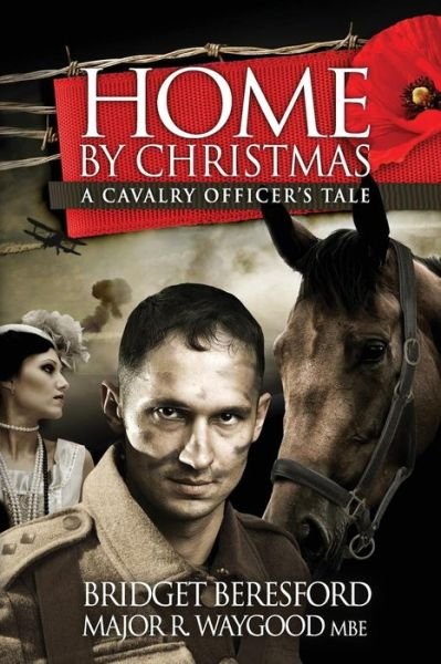 Cover for Bridget Beresford · Home by Christmas: a Cavalry Officer's Tale (Paperback Book) (2014)