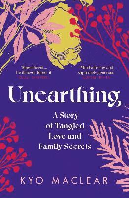 Cover for Kyo Maclear · Unearthing: A Story of Tangled Love and Family Secrets (Paperback Book) (2025)