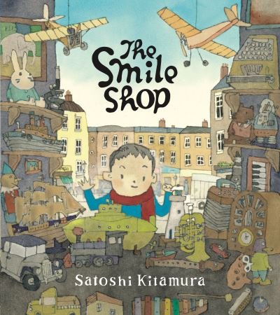 The Smile Shop - Satoshi Kitamura - Livros - Scallywag Press - 9781912650972 - 1 de fevereiro de 2024