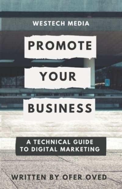 Cover for Ofer Oved · Westech Media - Promote Your Business (Paperback Book) (2020)
