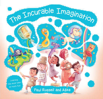 Cover for Paul Russell · The Incurable Imagination: Learning has never been so much fun! (Hardcover Book) (2019)