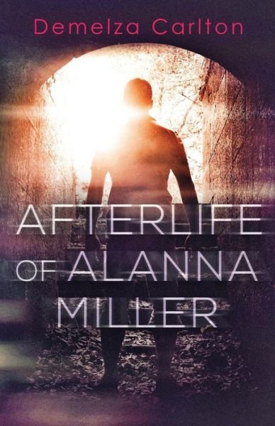 Cover for Demelza Carlton · Afterlife of Alanna Miller (Paperback Book) (2018)