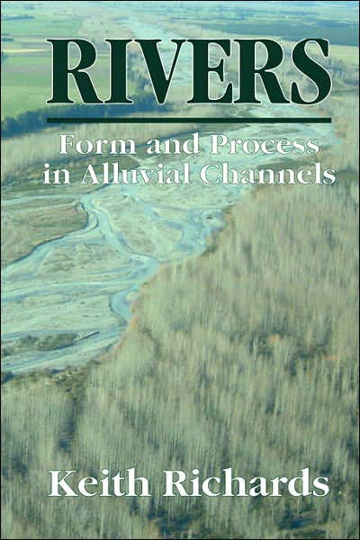 Rivers: Form and Process of Alluvial Channels - Keith Richards - Libros - The Blackburn Press - 9781930665972 - 1 de marzo de 2004