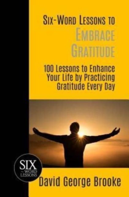 Cover for David George Brooke · Six-Word Lessons to Embrace Gratitude (Paperback Bog) (2019)