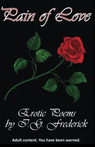 Cover for I.g. Frederick · Pain of Love: Erotic Poems (Paperback Book) (2012)