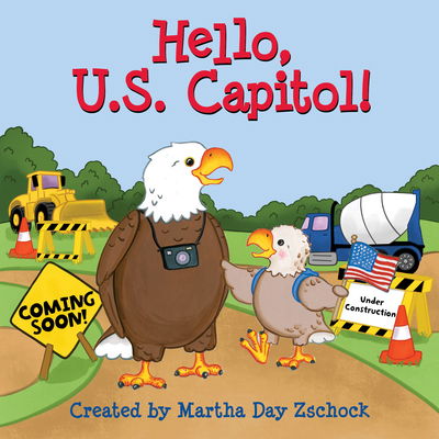 Cover for Martha Day Zschock · Hello, U. S. Capitol! (Book) (2020)