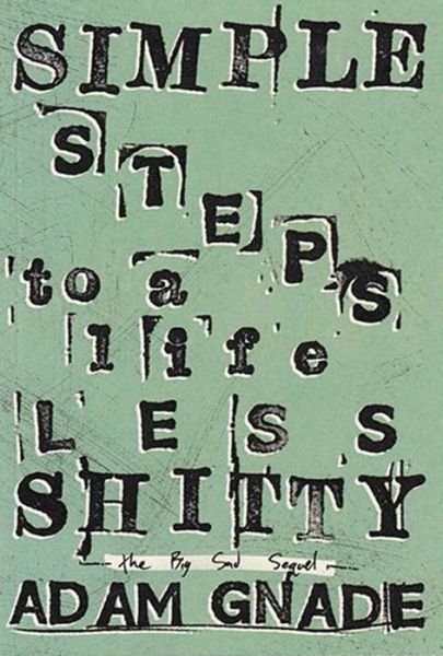 Cover for Adam Gnade · Simple Steps to a Life Less Shitty (Taschenbuch) (2021)