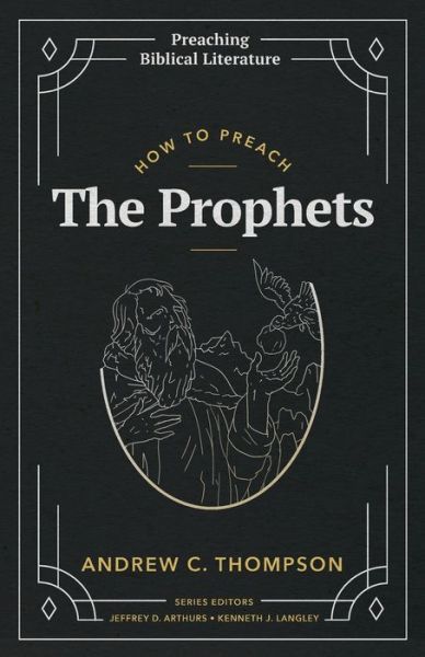 Cover for Andrew Thompson · How to Preach the Prophets (Book) (2023)