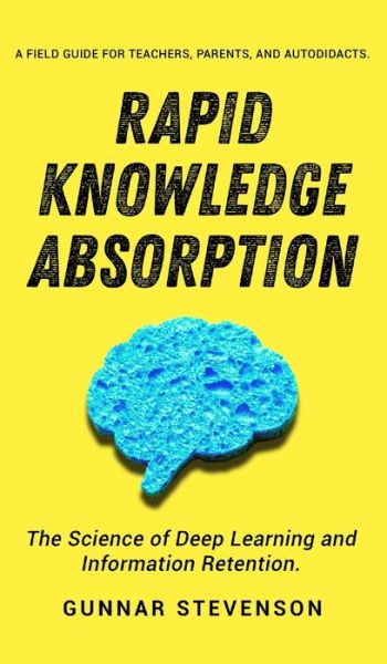 Cover for Gunnar Stevenson · Rapid Knowledge Absorption (Hardcover Book) (2021)