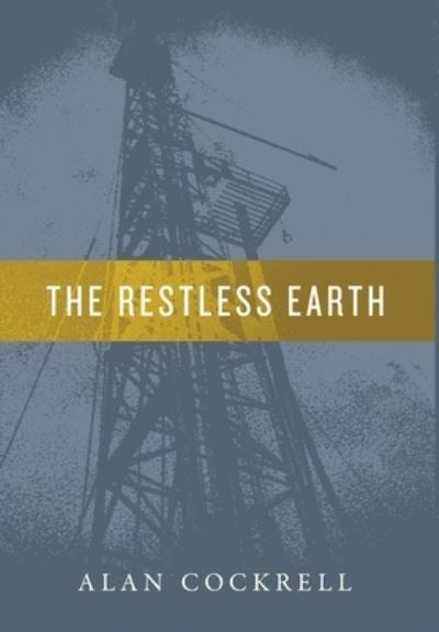 Cover for Alan Cockrell · The Restless Earth (Hardcover Book) (2022)
