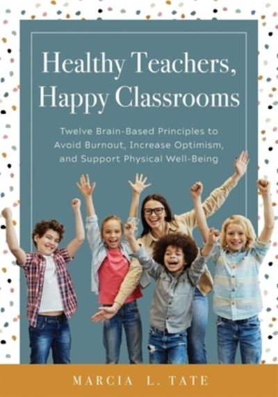 Cover for Marcia L Tate · Healthy Teachers, Happy Classrooms (Paperback Book) (2022)