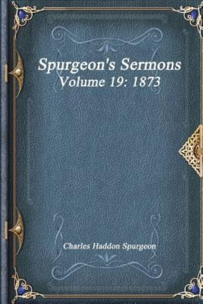 Cover for Charles Haddon Spurgeon · Spurgeon's Sermons Volume 19 (Paperback Book) (2017)