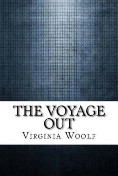 Cover for Virginia Woolf · The Voyage Out (Paperback Book) (2017)