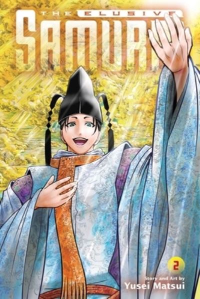 The Elusive Samurai, Vol. 2 - The Elusive Samurai - Yusei Matsui - Books - Viz Media, Subs. of Shogakukan Inc - 9781974733972 - October 13, 2022