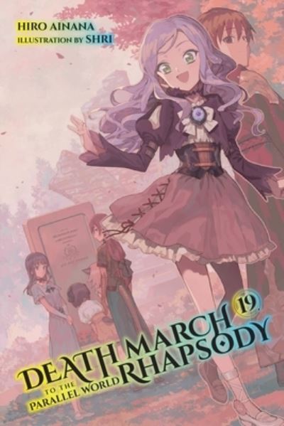 Cover for Hiro Ainana · Death March to the Parallel World Rhapsody, Vol. 19 (light novel) (Paperback Book) (2023)