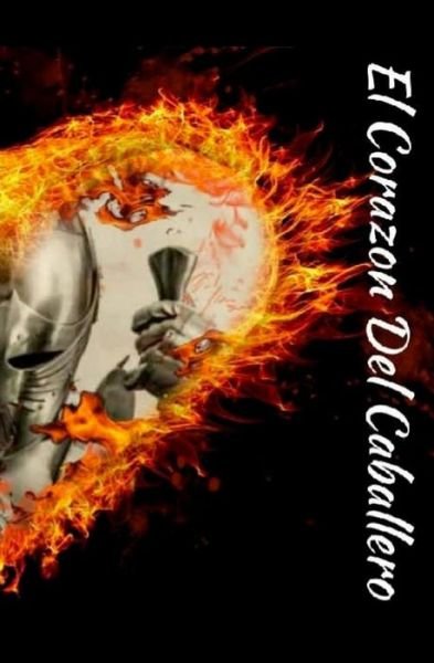 Cover for Gabriel Ramirez · El Corazon Del Caballero (Pocketbok) (2017)