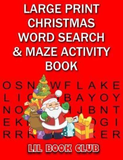 Cover for Lil Book Club · Large Print Christmas Word Search &amp; Maze Activity Book (Paperback Bog) (2017)