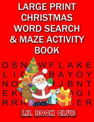 Cover for Lil Book Club · Large Print Christmas Word Search &amp; Maze Activity Book (Taschenbuch) (2017)