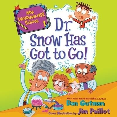 Cover for Dan Gutman · My Weirder-est School: Dr. Snow Has Got to Go! (CD) (2019)