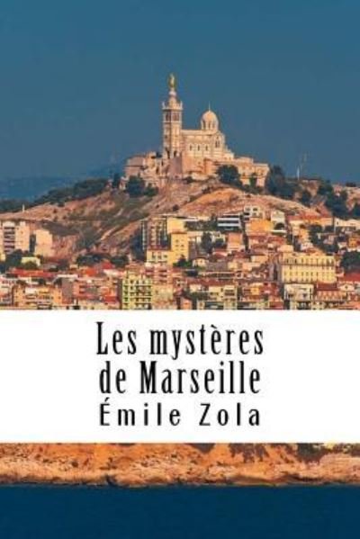 Cover for Emile Zola · Les mysteres de Marseille (Taschenbuch) (2018)