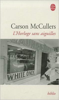 Cover for Carson Mccullers · L Horloge Sans Aiguilles (Ldp Bibl Romans) (French Edition) (Paperback Bog) [French edition] (2002)