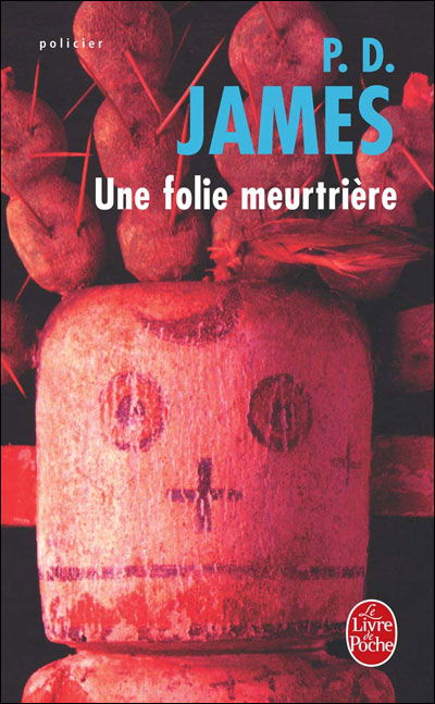 Une Folie Meurtriere (Ldp Policiers) (French Edition) - P. D. James - Książki - Livre de Poche - 9782253053972 - 5 września 1990