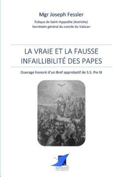 Cover for Mgr Joseph Fessler · La vraie et la fausse infaillibilit des papes (Paperback Book) (2016)