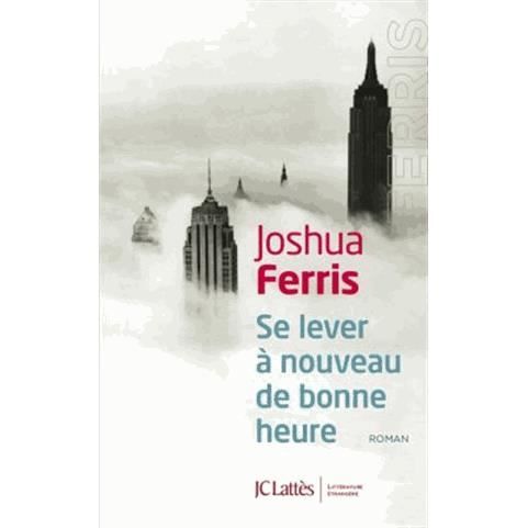 Se lever à nouveau de bonne heure - Joshua Ferris - Bücher - JC Lattès - 9782709642972 - 29. März 2020