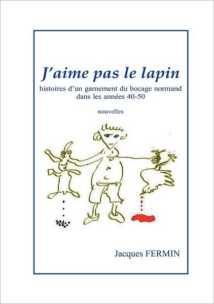 Cover for Jacques Fermin · J'aime Pas Le Lapin (Paperback Book) [French edition] (2011)