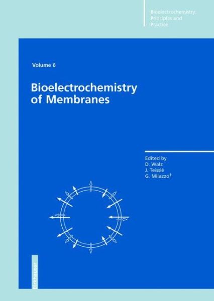 Cover for Dieter Walz · Bioelectrochemistry of Membranes - Bioelectrochemistry: Principles and Practice (Paperback Book) [Softcover reprint of the original 1st ed. 2004 edition] (2012)