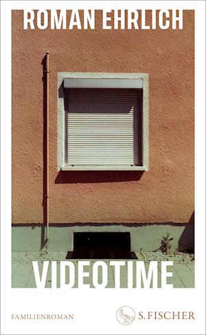 Videotime - Roman Ehrlich - Boeken - S. FISCHER - 9783103971972 - 28 augustus 2024