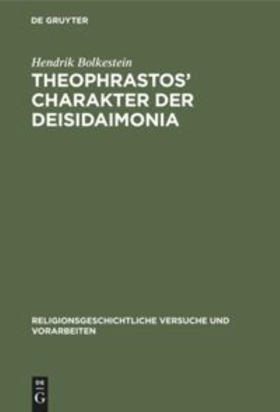 Cover for Hendrik Bolkestein · Theophrastos' Charakter der Deisidaimonia Als Religionsgeschichtliche Urkunde (Book) (1929)