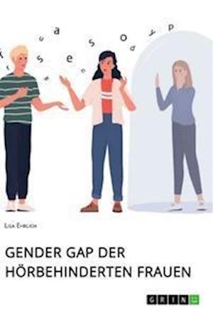 Cover for Lisa Ehrlich · Gender Gap der hoerbehinderten Frauen (Paperback Book) (2021)