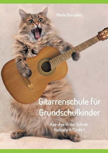 Cover for González · Gitarrenschule für Grundschulk (Book) (2020)
