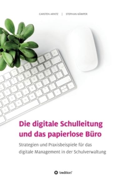 Cover for Carsten Arntz · Die digitale Schulleitung und das papierlose Büro (Hardcover Book) (2021)