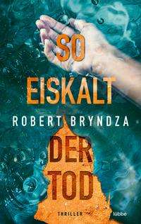 Cover for Robert Bryndza · So eiskalt der Tod (Paperback Book) (2021)