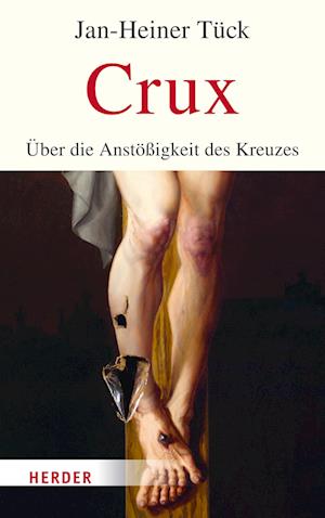 Cover for Jan-Heiner Tück · Crux (Book) (2023)