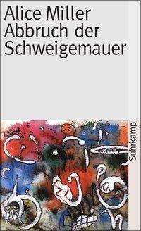 Cover for Alice Miller · Suhrk.TB.3497 Miller.Abbruch d.Schweig. (Bog)