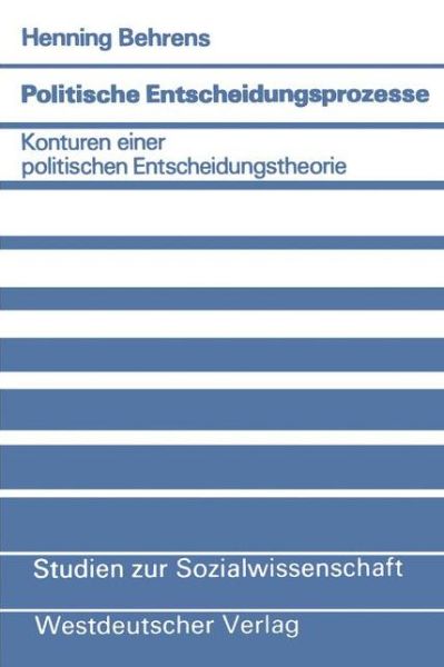 Cover for Henning Behrens · Politische Entscheidungsprozesse - Studien zur Sozialwissenschaft (Paperback Book) [1980 edition] (1980)