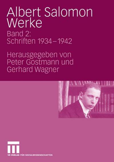 Albert Salomon Werke: Bd. 2: Schriften 1934 - 1942 - Peter Gostmann - Books - Vs Verlag Fur Sozialwissenschaften - 9783531156972 - August 28, 2008