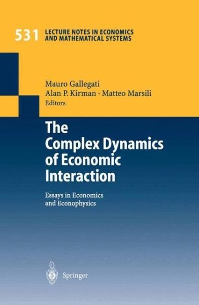 Mauro Gallegati · The Complex Dynamics of Economic Interaction: Essays in Economics and Econophysics - Lecture Notes in Economics and Mathematical Systems (Pocketbok) [2004 edition] (2003)