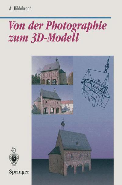 Cover for Axel Hildebrand · Von Der Photographie Zum 3d-Modell: Bestimmung Computer-Graphischer Beschreibungsattribute Fur Reale 3d-Objekte Mittels Analyse Von 2d-Rasterbildern - Beitrage Zur Graphischen Datenverarbeitung (Paperback Book) (1996)